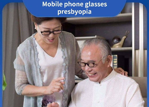 Mobile phone glasses-Presbyopic glasses